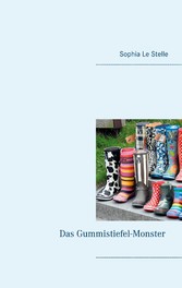 Das Gummistiefel-Monster