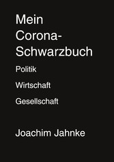 Mein Corona-Schwarzbuch