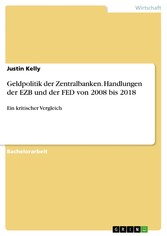 Geldpolitik der Zentralbanken. Handlungen der EZB und der FED von 2008 bis 2018