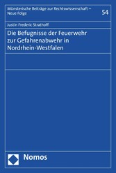 Die Befugnisse der Feuerwehr zur Gefahrenabwehr in Nordrhein-Westfalen