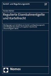 Regulierte Eisenbahnentgelte und Kartellrecht