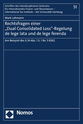 Rechtsfragen einer 'Dual Consolidated Loss'-Regelung de lege lata und de lege ferenda