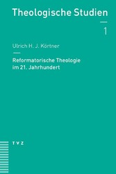 Reformatorische Theologie im 21. Jahrhundert