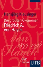 Die größten Ökonomen: Friedrich A. von Hayek