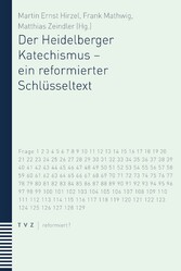 Der Heidelberger Katechismus - ein reformierter Schlüsseltext