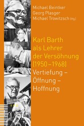 Karl Barth als Lehrer der Versöhnung (1950-1968)