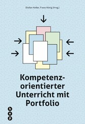 Kompetenzorientierter Unterricht mit Portfolio