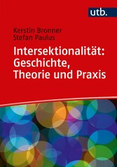 Intersektionalität: Geschichte, Theorie und Praxis