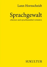 Sprachgewalt erkennen und sprachhandelnd verändern