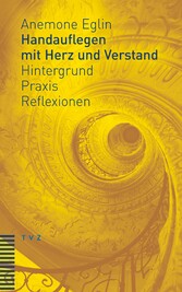 Handauflegen mit Herz und Verstand