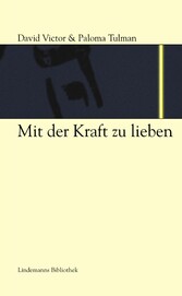 Mit der Kraft zu lieben