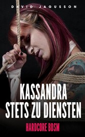 Kassandra stets zu Diensten [Hardcore BDSM]