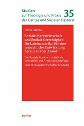 Soziale Marktwirtschaft und Soziale Gerechtigkeit für Lateinamerika: für eine menschliche Entwicklung heraus aus der Armut