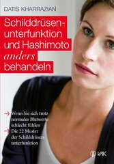 Schilddrüsenunterfunktion und Hashimoto anders behandeln