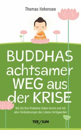 Buddhas achtsamer Weg aus der Krise