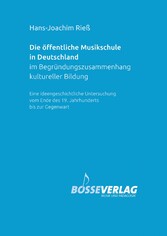 Die öffentliche Musikschule in Deutschland im Begründungszusammenhang kultureller Bildung