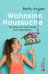 Wahnsinn Haussuche