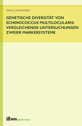 Genetische Diversität von Echinococcus multilocularis: vergleichende Untersuchungen zweier Markersysteme