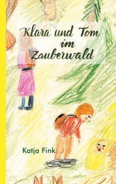 Klara und Tom im Zauberwald