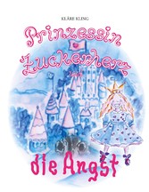 Prinzessin Zuckerherz und die Angst