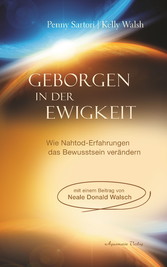 Geborgen in der Ewigkeit: Wie Nahtod-Erfahrungen das Bewusstsein verändern