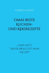 Omas beste Kuchen- und Keksrezepte