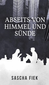 Abseits von Himmel und Sünde