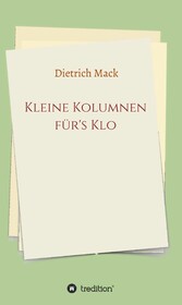 Kleine Kolumnen für's Klo