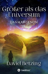 Größer als das Universum: Das Margenon