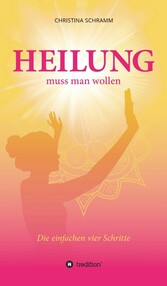 Heilung muss man wollen