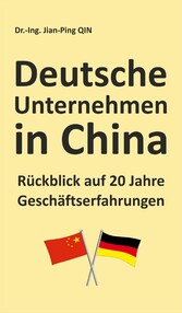 Deutsche Unternehmen in China - Rückblick auf 20 Jahre Geschäftserfahrungen