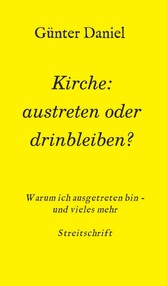 Kirche: austreten oder drinbleiben?