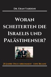 Woran scheiterten die Israelis und Palästinenser