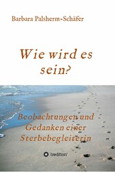 Wie wird es sein?