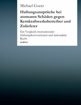 Haftungsansprüche bei atomaren Schäden gegen Kernkraftwerksbetreiber und Zulieferer