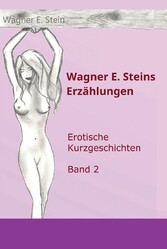 Wagner E. Steins Erzählungen II