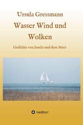 Wasser Wind und Wolken