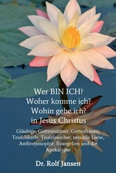 Wer BIN ICH? Woher komme ich? Wohin gehe ich? in Jesus Christus