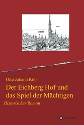 Der Eichberg Hof und das Spiel der Mächtigen