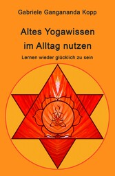 Altes Yogawissen wieder im Alltag nutzen