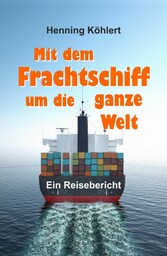 Mit dem Frachtschiff um die ganze Welt