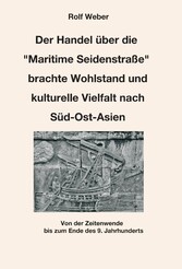 Der Handel über die 'Maritime Seidenstraße' brachte Wohlstand und kulturelle Vielfalt nach Süd-Ost-Asien