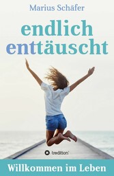 endlich enttäuscht