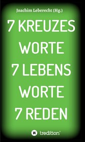 7 KREUZES WORTE 7 LEBENS WORTE 7 REDEN