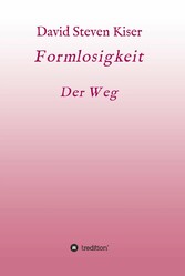 Formlosigkeit - Der Weg