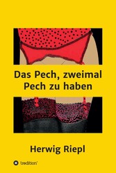 Das Pech, zweimal Pech zu haben