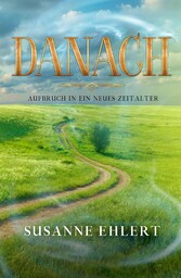 DANACH - Aufbruch in ein neues Zeitalter