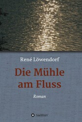 Die Mühle am Fluss