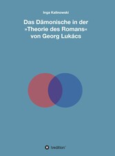 Das Dämonische in der 'Theorie des Romans' von Georg Lukács