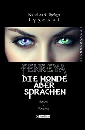 Fenreya: Die Monde aber sprachen